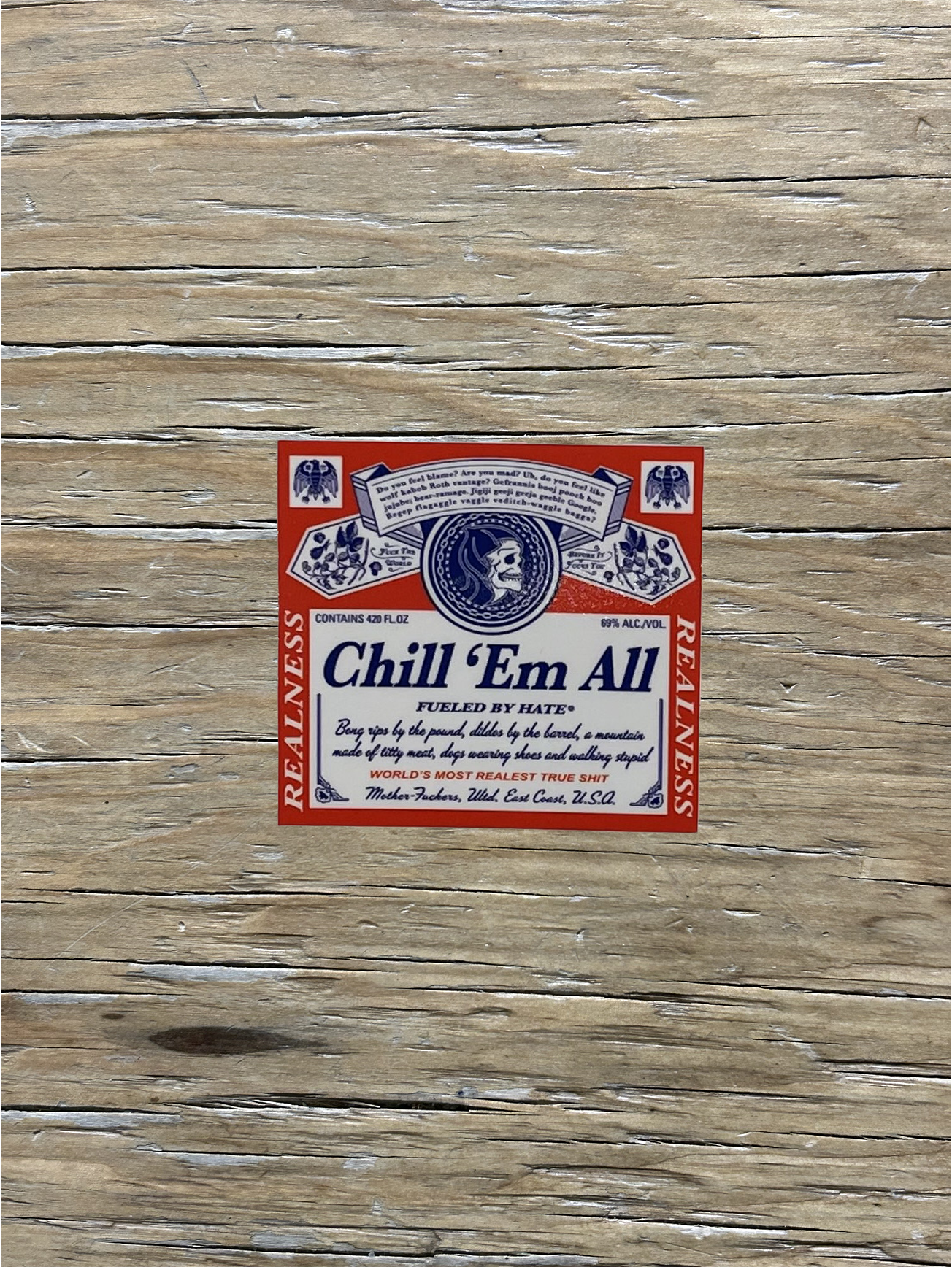 CHILL 'EM ALL - STICKER